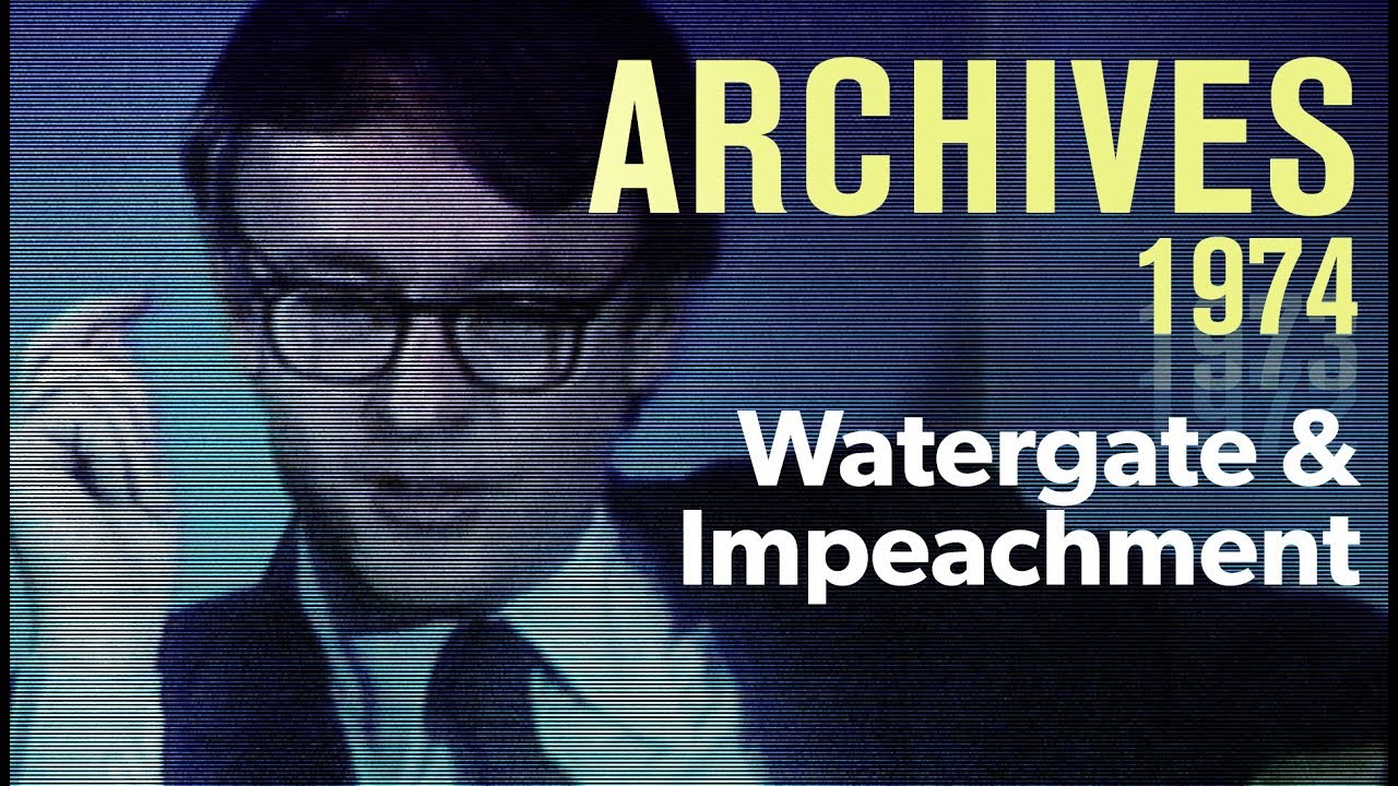 Watergate, the courts, and impeachment (1974) | ARCHIVES
