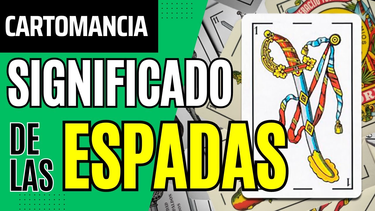 Significado de las Cartas Españolas: ESPADAS | Aprende a leer las cartas españolas