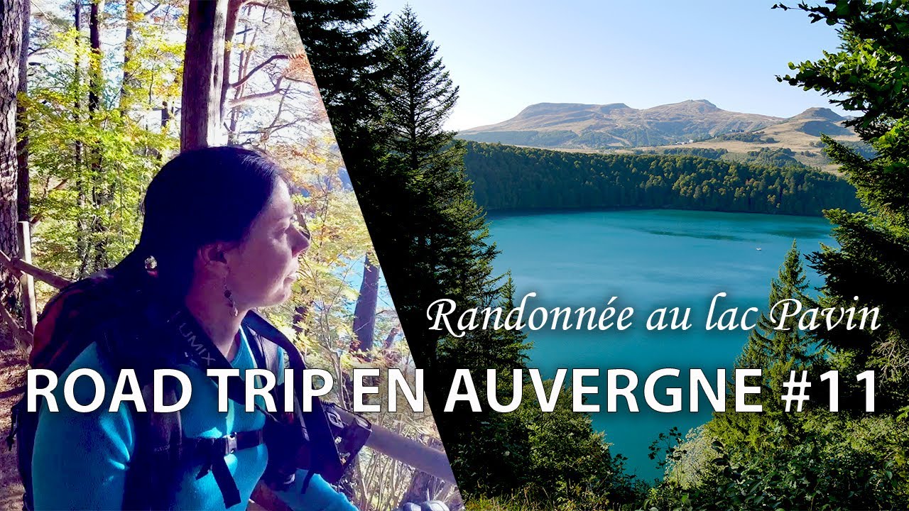 ROAD TRIP EN AUVERGNE - &Eacute;pisode 11 - Randonn&eacute;e au lac Pavin