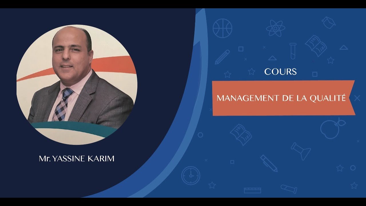 Management de la qualité Pr: Yassine KARIM Séance: 2