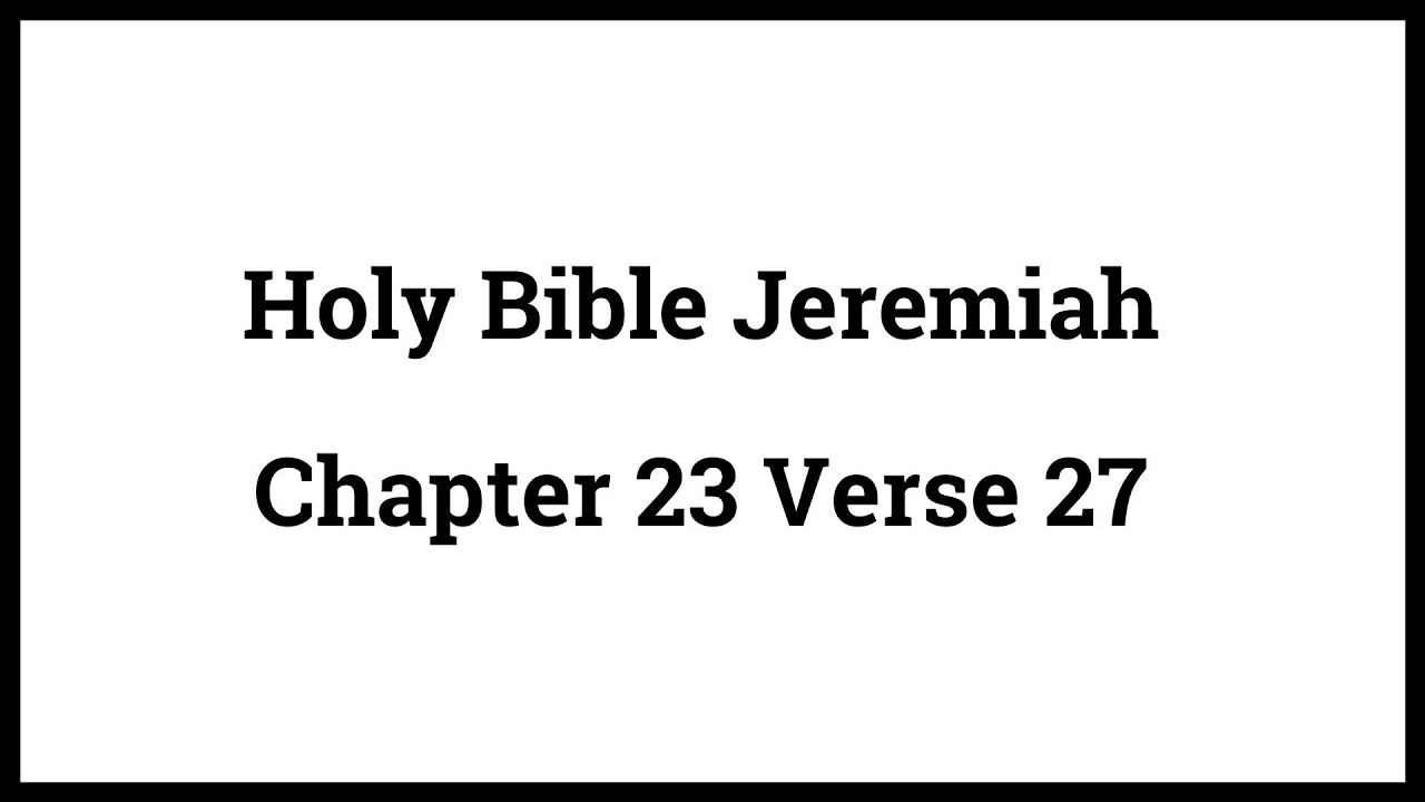 Holy Bible Jeremiah 23:27
