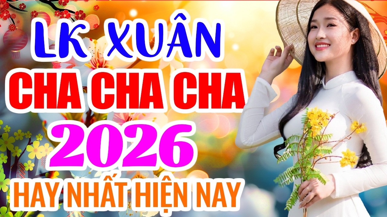 AI LÊN XỨ HOA ĐÀO | LK Nhạc Xuân Cha Cha Sôi Động Hay Nhất Hiện Nay | Nhạc Tết Chào Xuân Bính Ngọ