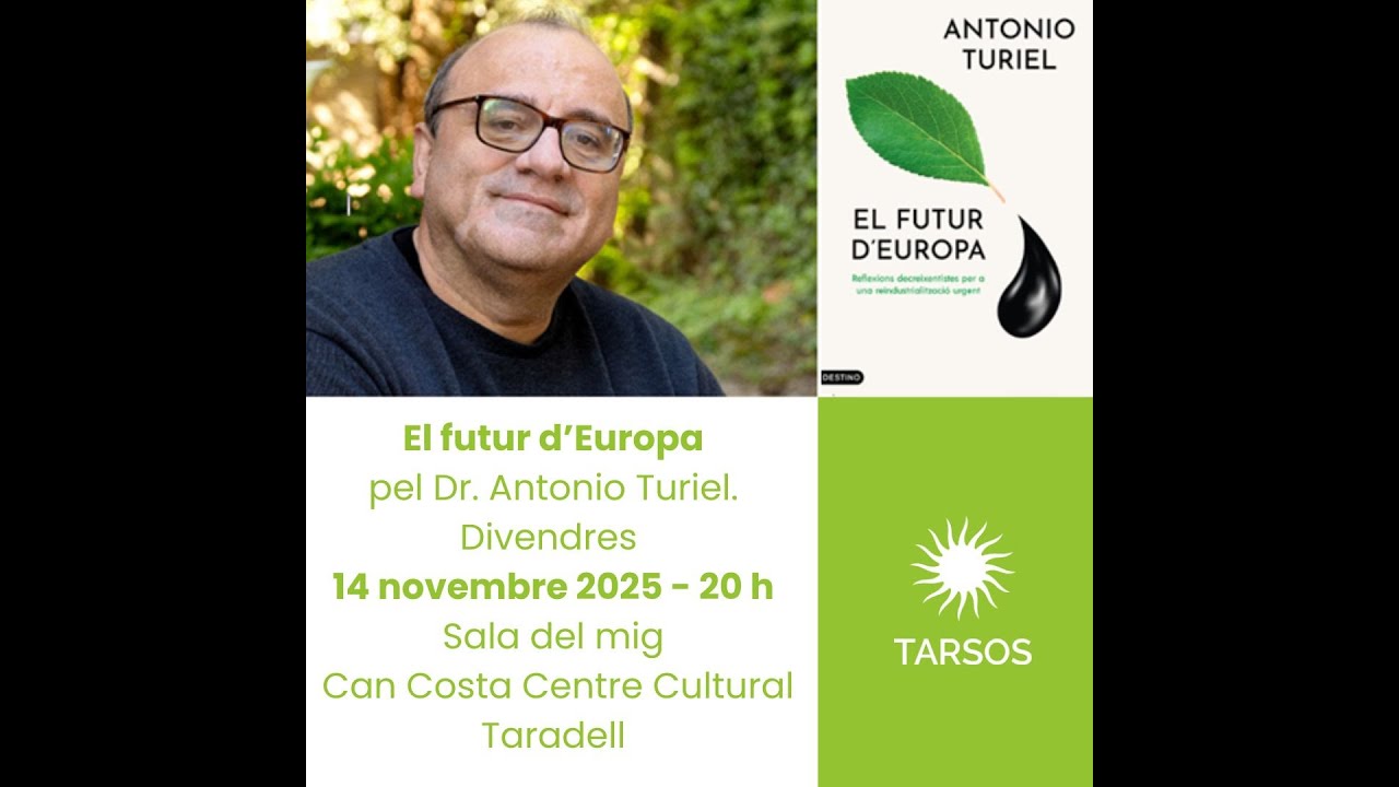 Xerrada: El futur d&rsquo;Europa, pel Dr. Antonio Turiel - (14-11-2025)