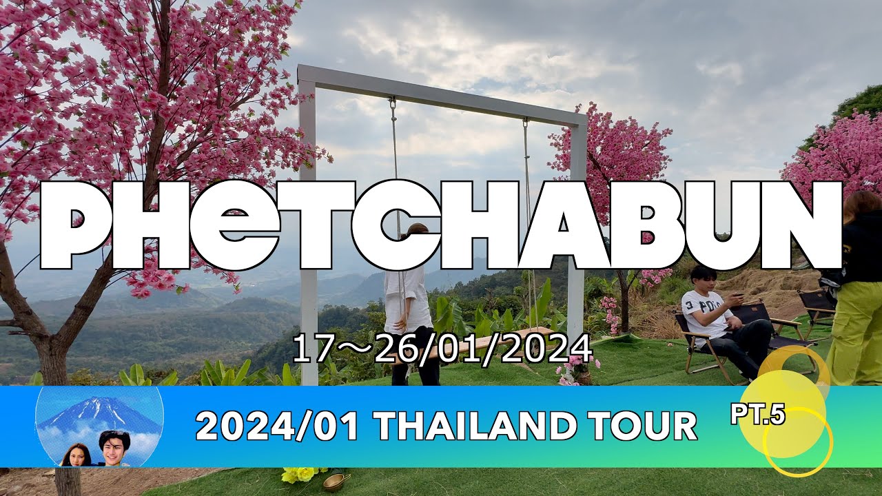 Phetchabun : 2024/01 Thailand Tour Pt.5
