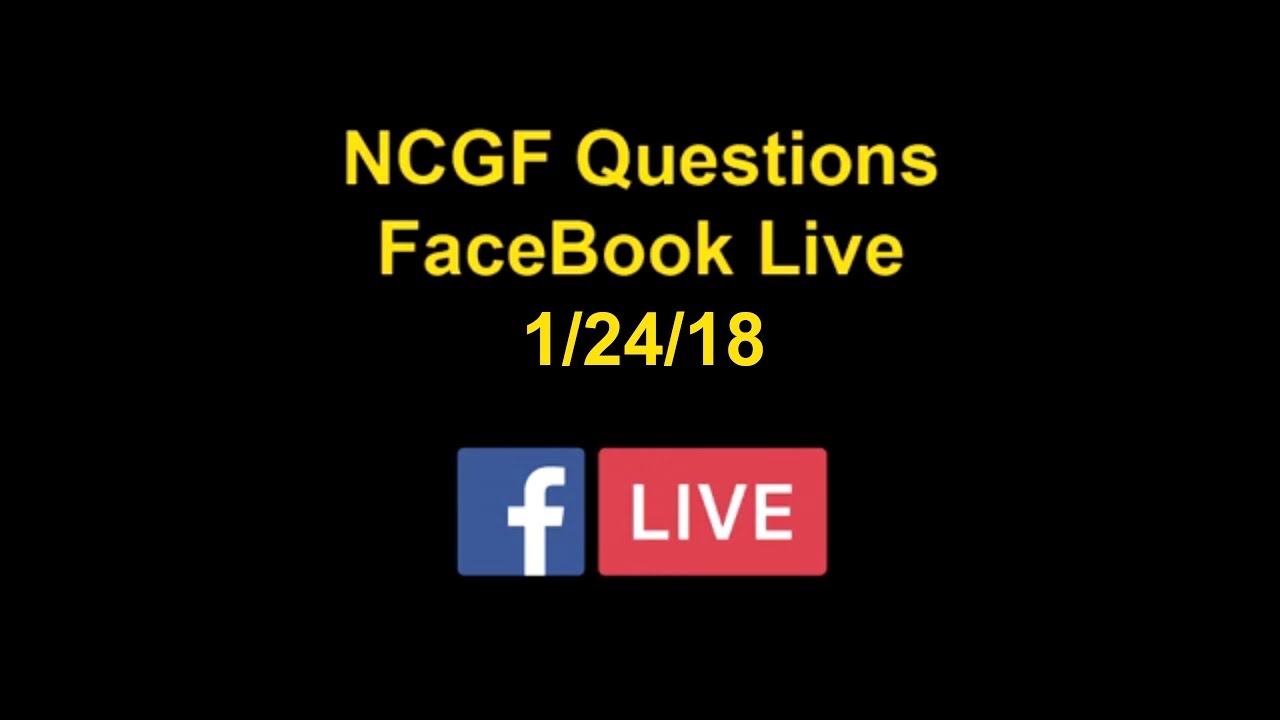 NCGF Questions - FaceBook Live 01/24/18