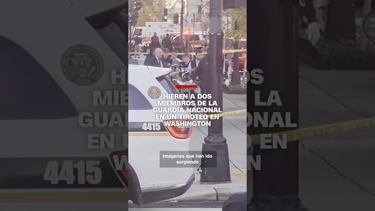 Hieren a dos miembros de la Guardia Nacional en un tiroteo en Washington