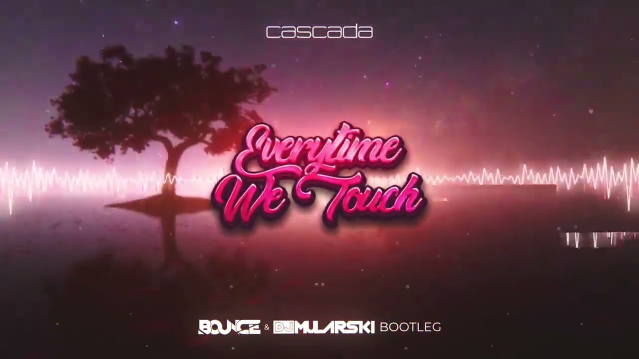 Cascada - Everytime We Touch (Bounce & DJ Mularski Bootleg)