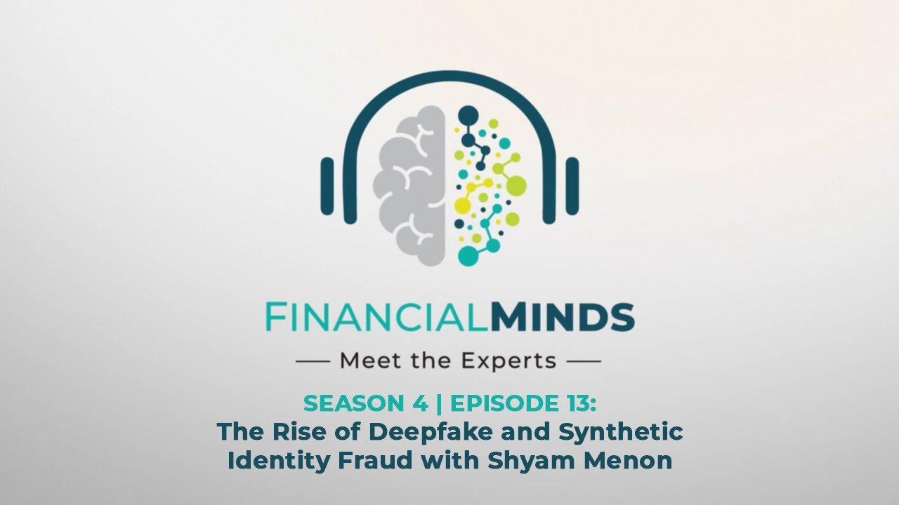 The Rise of Deepfake and Synthetic Identity Fraud with Shyam Menon, DefenseStorm