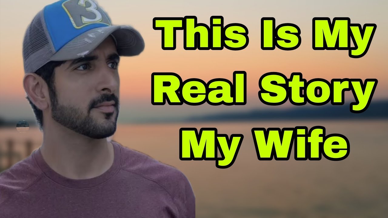 This is My Real Story My Wife | Sheikh Hamdan | Fazza Poem | Prince Of Dubai 