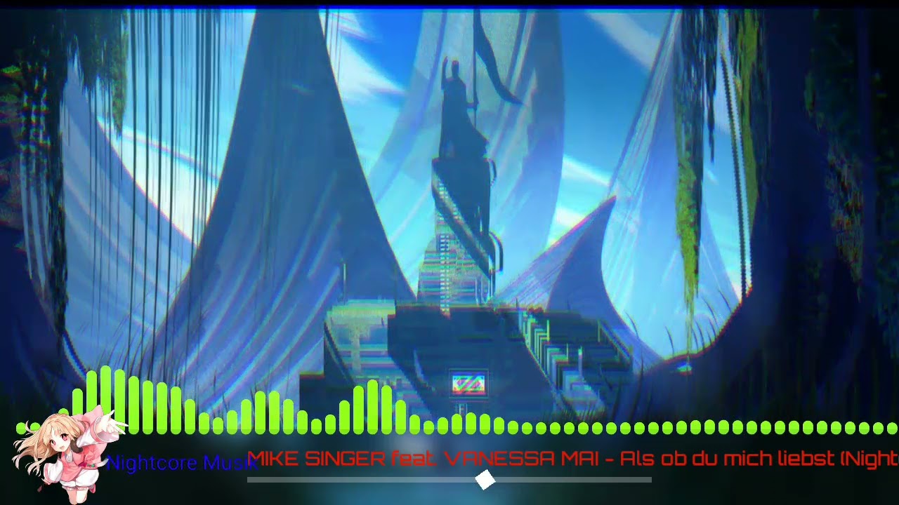 MIKE SINGER feat. VANESSA MAI - Als ob du mich liebst (Nightcore)💚