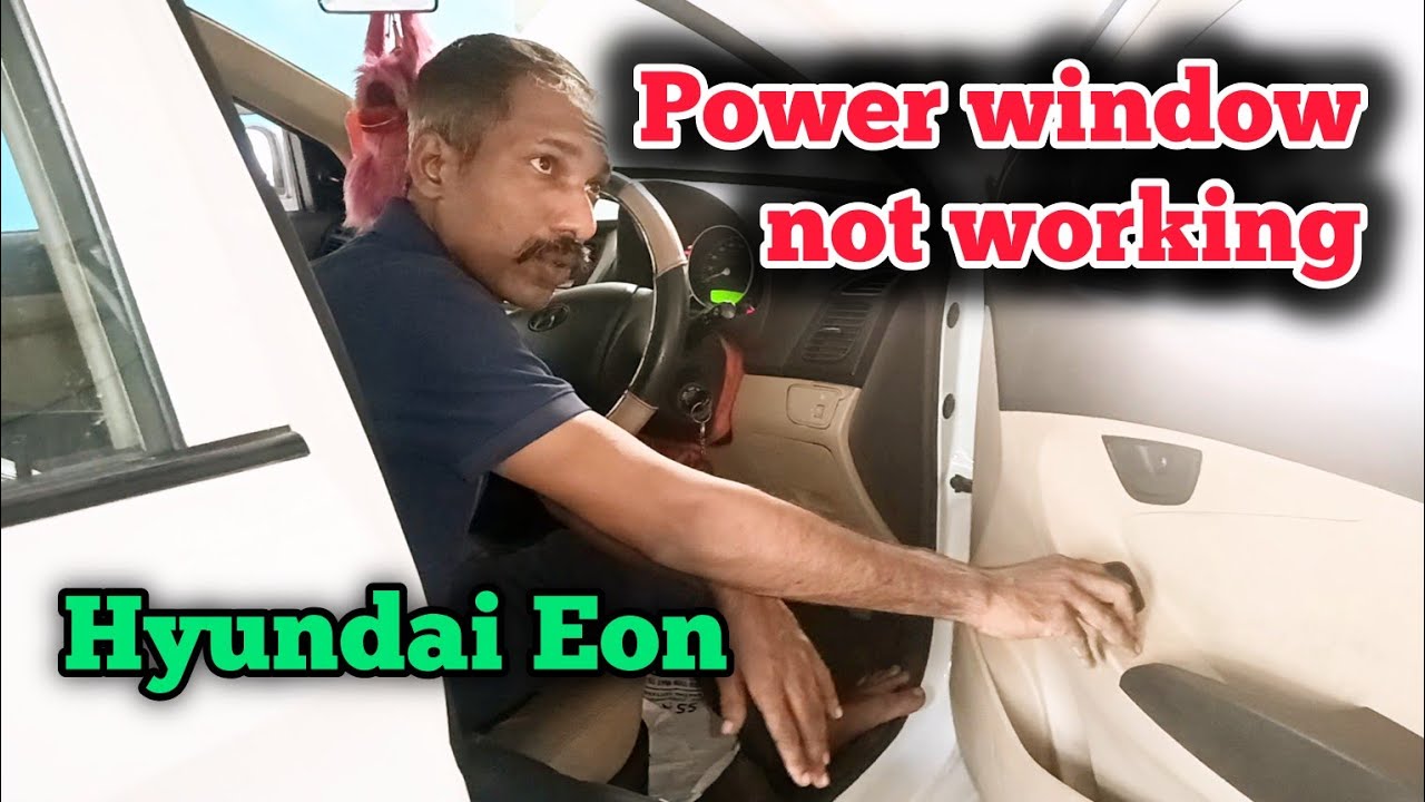 Hyundai Eon Power window not working