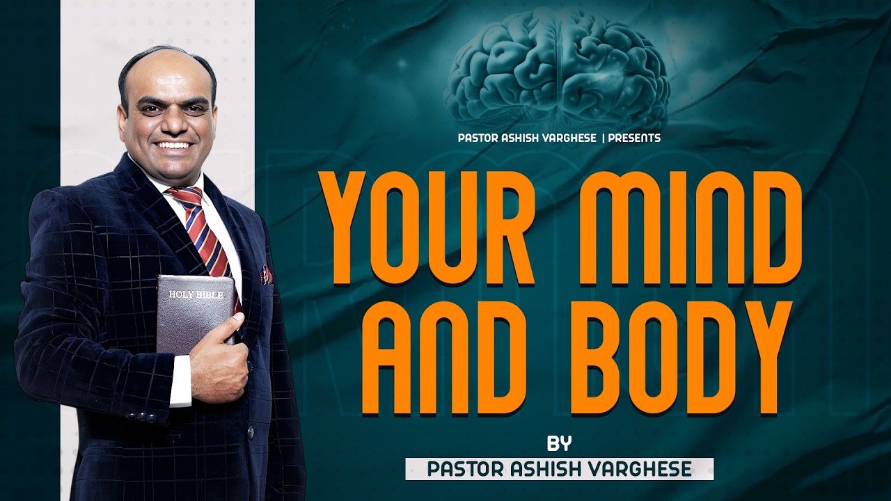 Special Youth Sermon || Your Mind And Body || By-Pastor Ashish Varghese