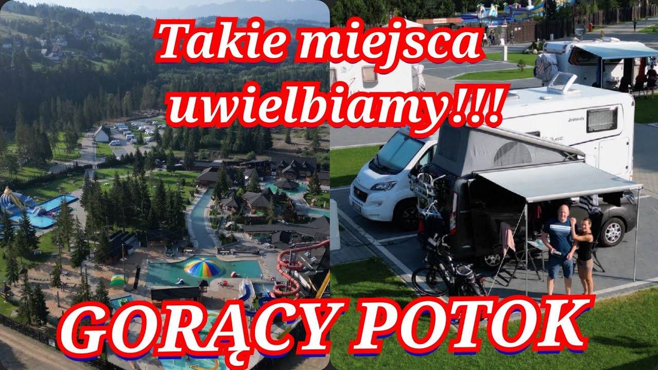 Takie miejsca uwielbiamy... Camping i Termy Gorący Potok