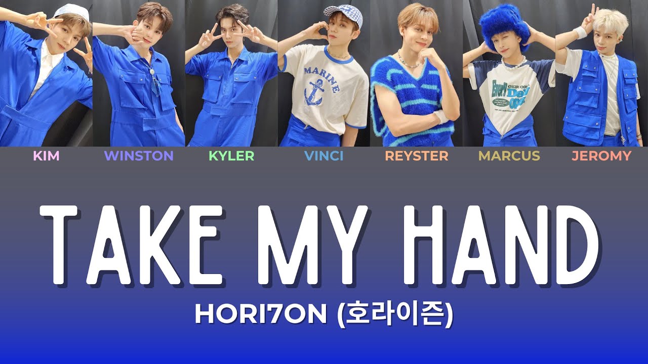 TAKE MY HAND | HORI7ON (호라이즌) | Color Coded Lyrics