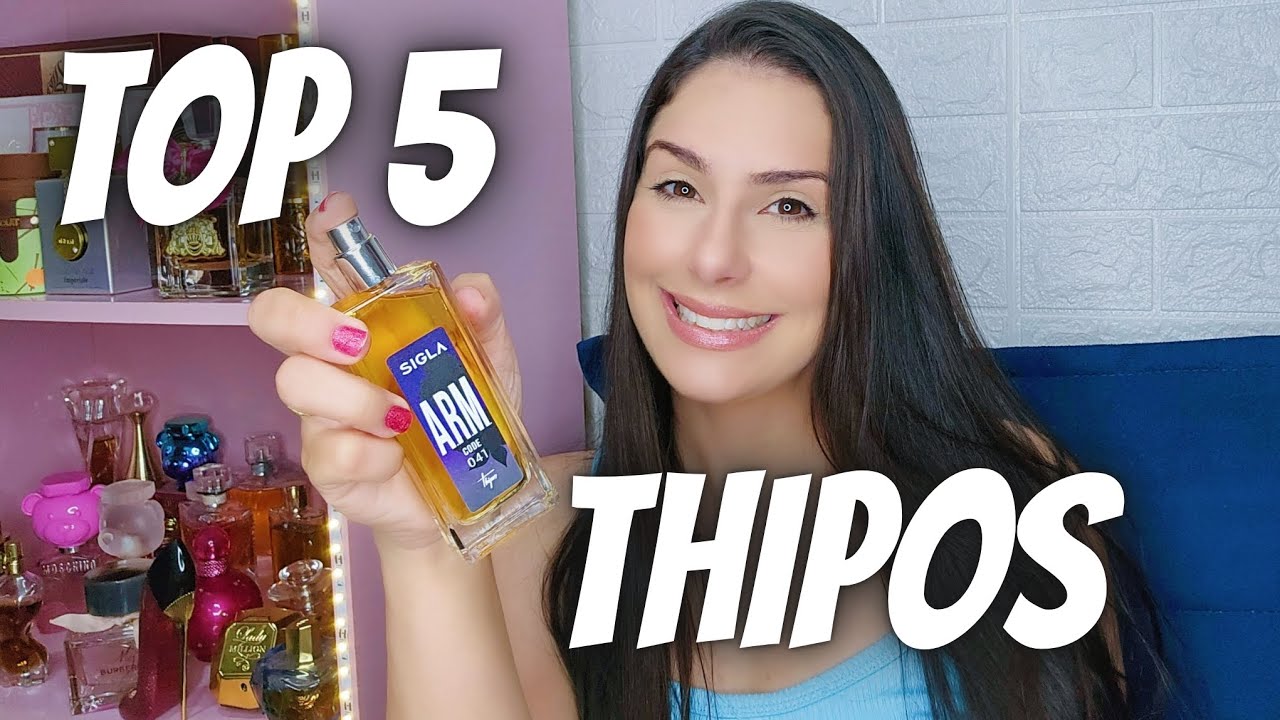 TOP 5 Perfumes da Thipos 