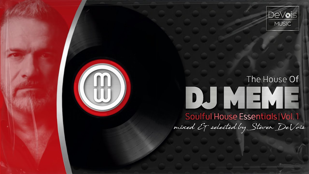 The House Of DJ Meme (Soulful House Essentials | Vol. 1)