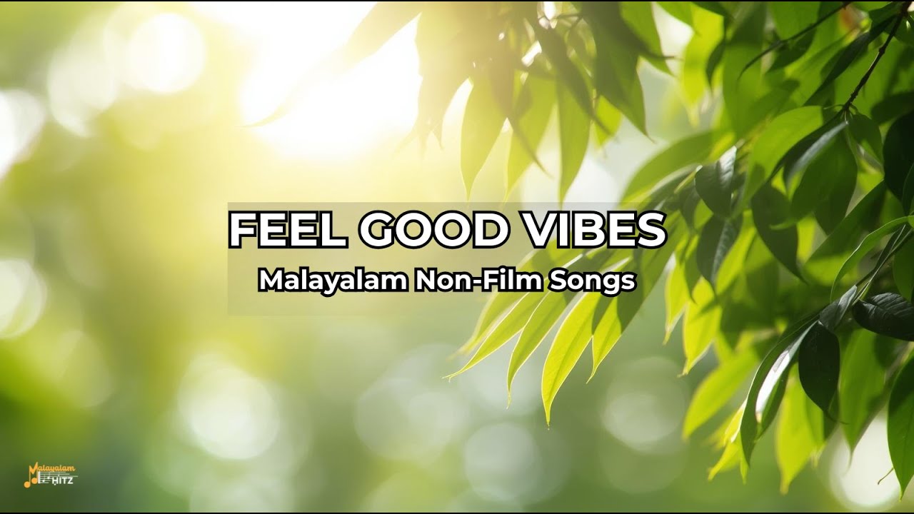Feel Good Malayalam Non-Film Songs | Indie Audio Jukebox