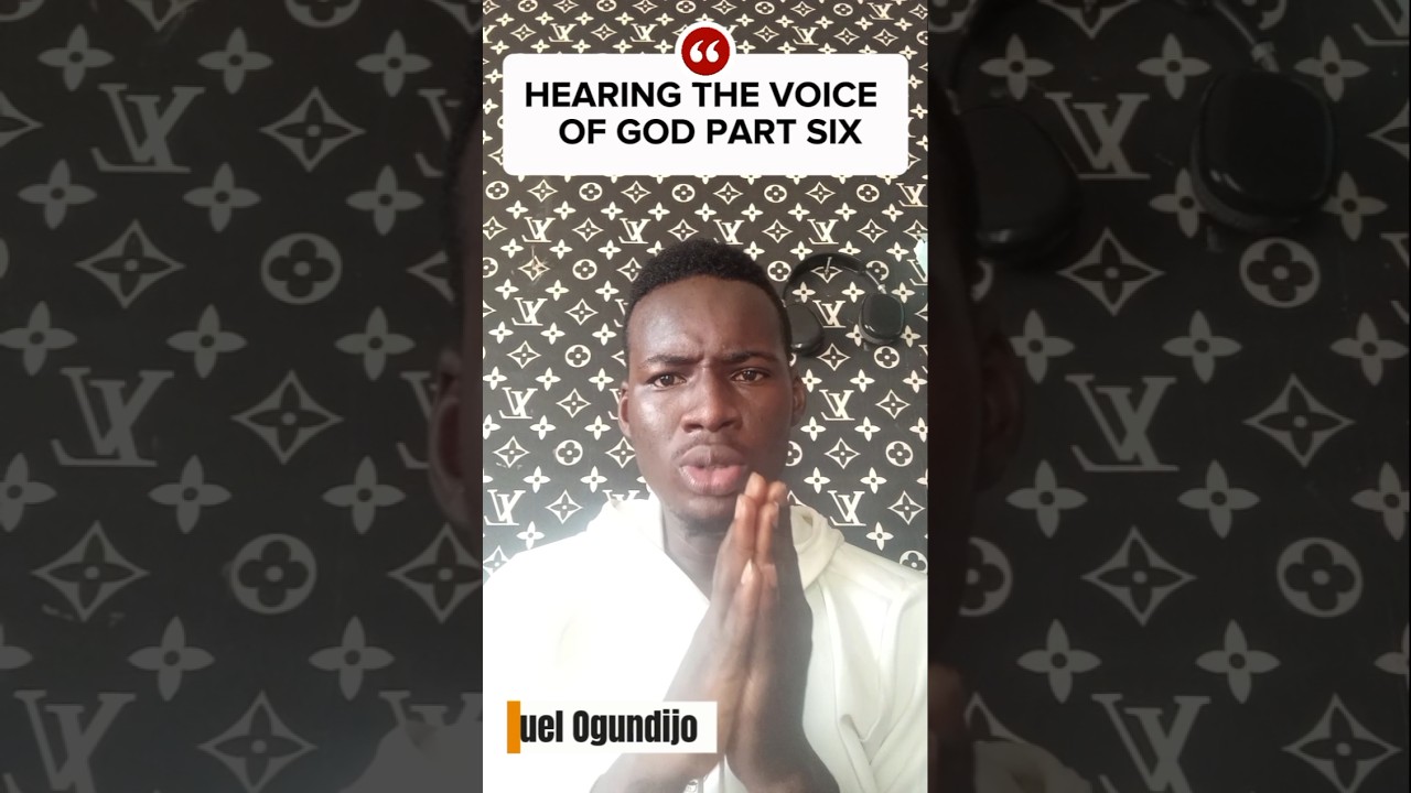 HEARING THE VOICE OF GOD PART SIX 