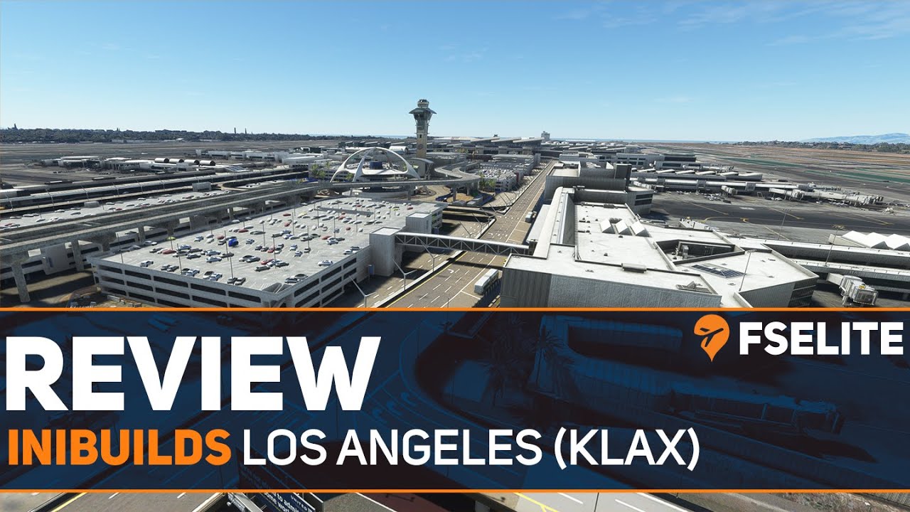 iniBuilds KLAX - Los Angeles International Airport for MSFS: The FSElite Review