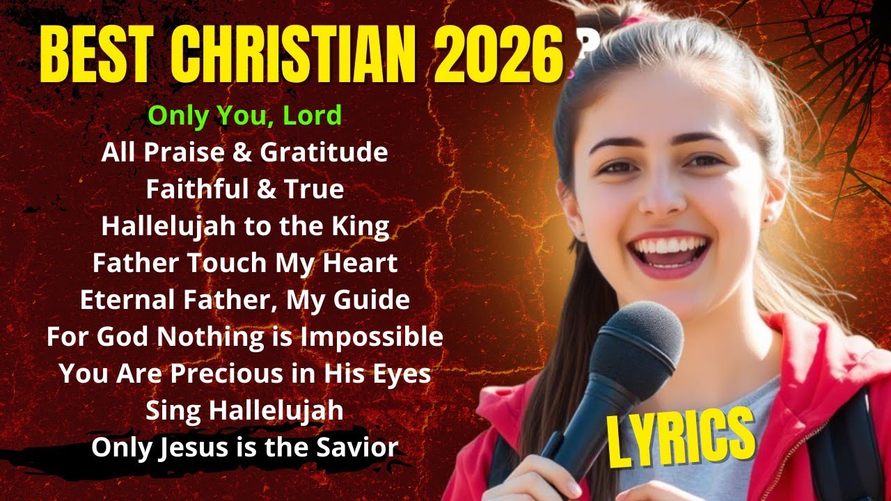 Best Christian Songs 2026 ✝️ Top Playlist with Praise, Holy Forever & Oceans | Christian Mix