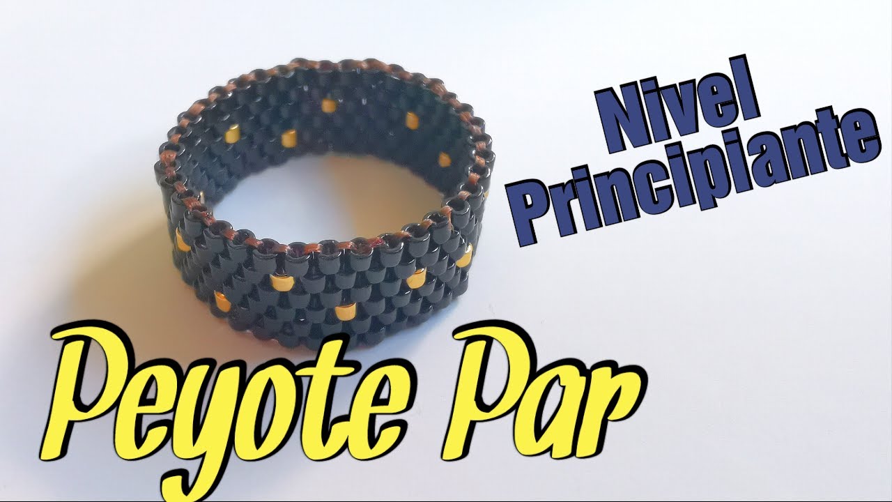 COMO HACER PEYOTE PAR/ANILLO PARA PRINCIPIANTE CON LA T&Eacute;CNICA PEYOTE PAR/MIYUKI DESDE CERO