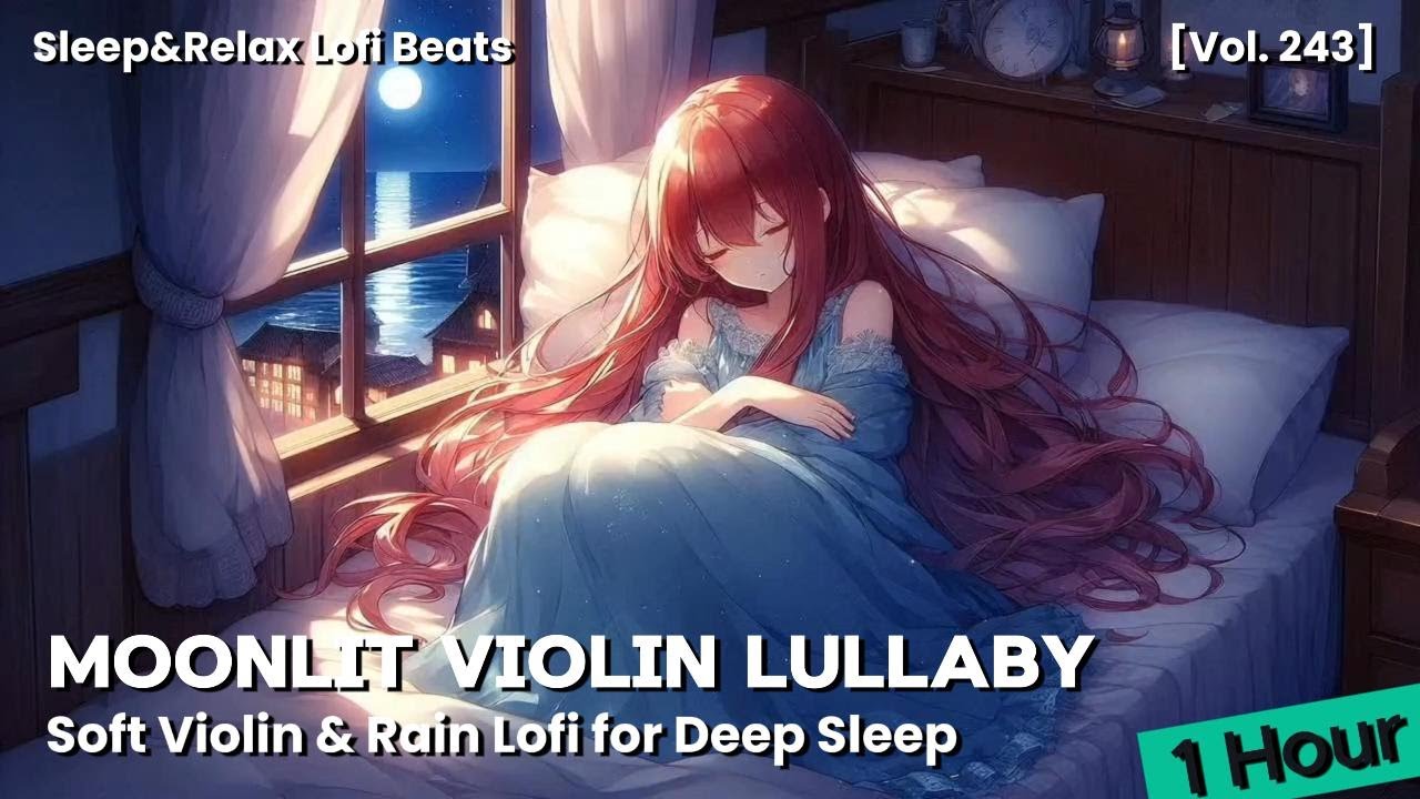 1 Hour Calm Lofi Sleep Music 🎻🌧️ Gentle Violin & Soft Rain Ambience (Vol.243)