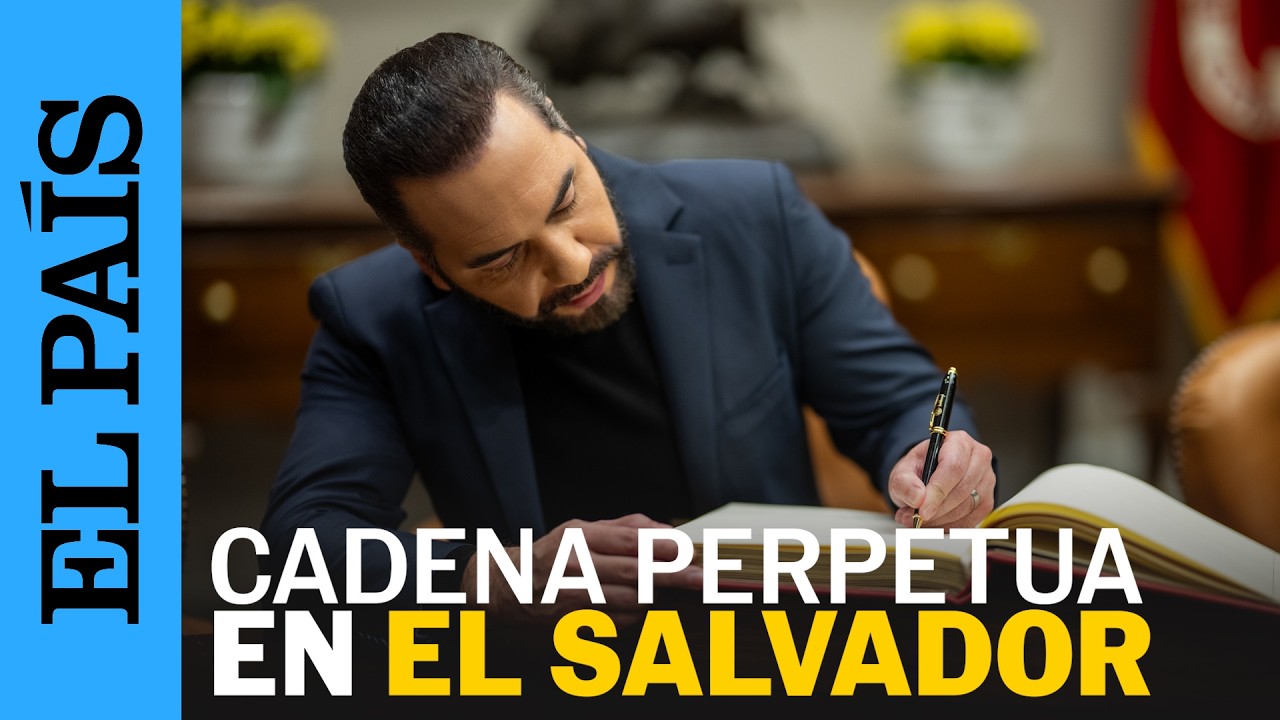 BUKELE cambia la CONSTITUCI&Oacute;N para INSTAURAR la CADENA PERPETUA en EL SALVADOR | EL PA&Iacute;S
