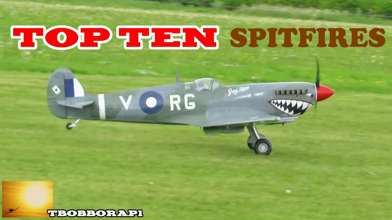 TEN TOP FAVOURITE SPITFIRES OF TBOBBORAPS RC WORLD - 2018