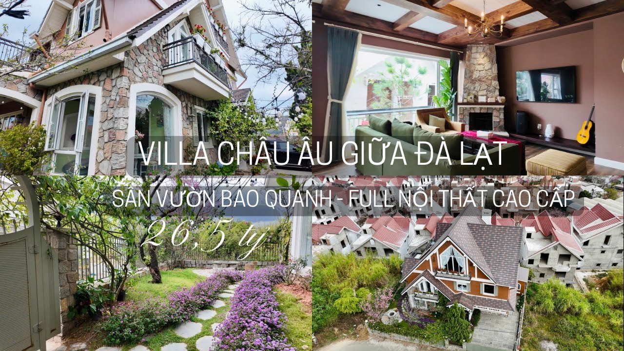 Bán Villa Đà Lạt Phong Cách Châu Âu Siêu Đẹp | Sân Vườn 352m² – 5PN – Trịnh Hoài Đức – 26.5 Tỷ