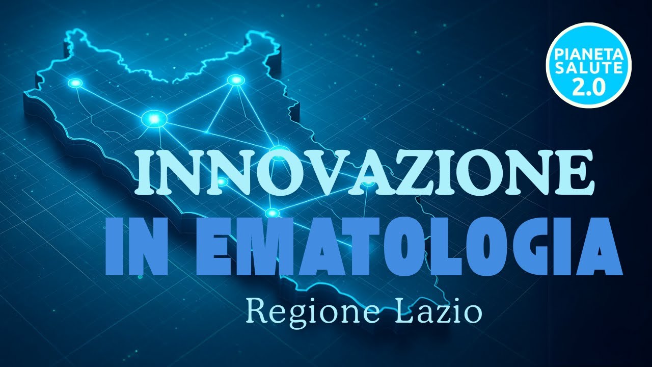 Innovazione in ematologia: sfide e opportunità nella Regione Lazio