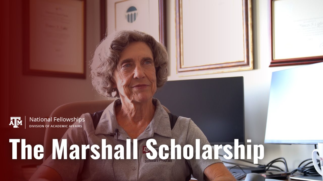 The Marshall Scholarship - Texas A&M National Fellowships