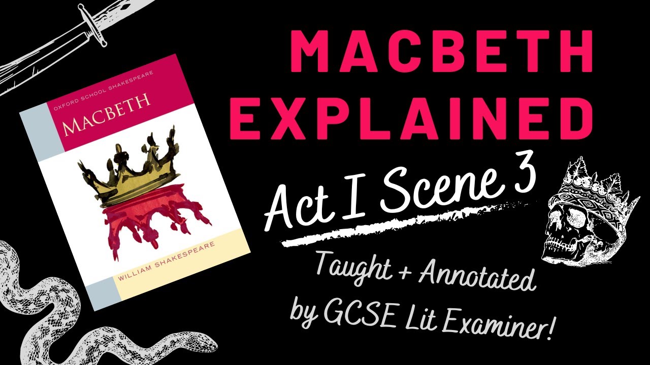 GCSE English Literature Revision | Macbeth Explained | Act I Scene 3 | Annotate with an Examiner