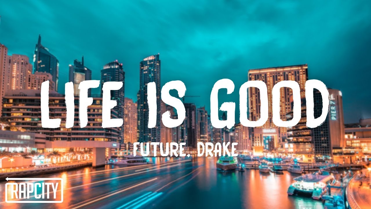 Future - Life Is Good (Lyrics) ft. Drake