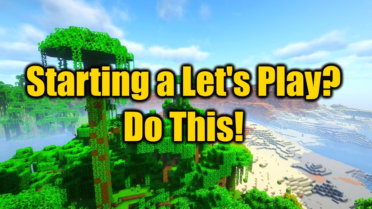 8 Steps to Starting a Minecraft Let's Play Series