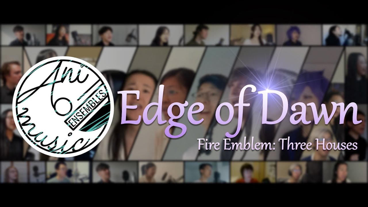 Edge of Dawn (A Cappella) - Fire Emblem: Three Houses (Animusic Ensemble Cover)