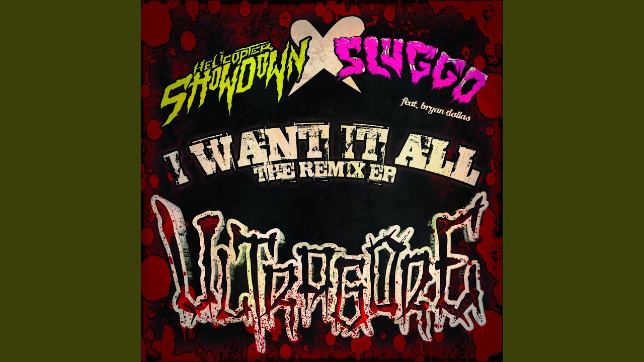 I Want It All Ft. Bryan Dallas (Sluggo VIP)