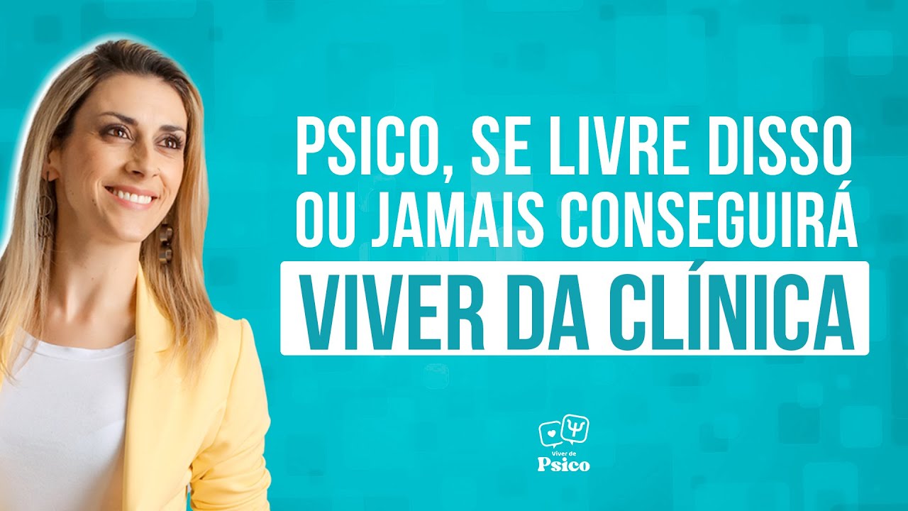 Psico, se livre disso ou jamais conseguir&aacute; viver da cl&iacute;nica!