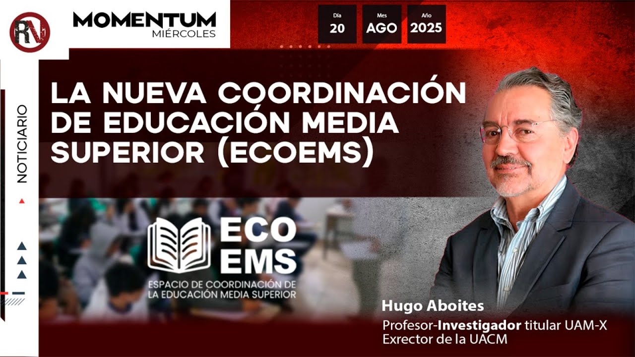 La nueva coordinación de educación media superior (ECOEMS) I Hugo Aboites, Investigador UAM-X,