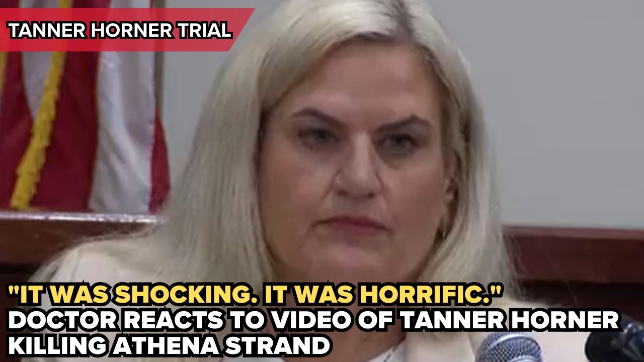SHOCKING: Doctor reacts to video evidence in Tanner Horner case