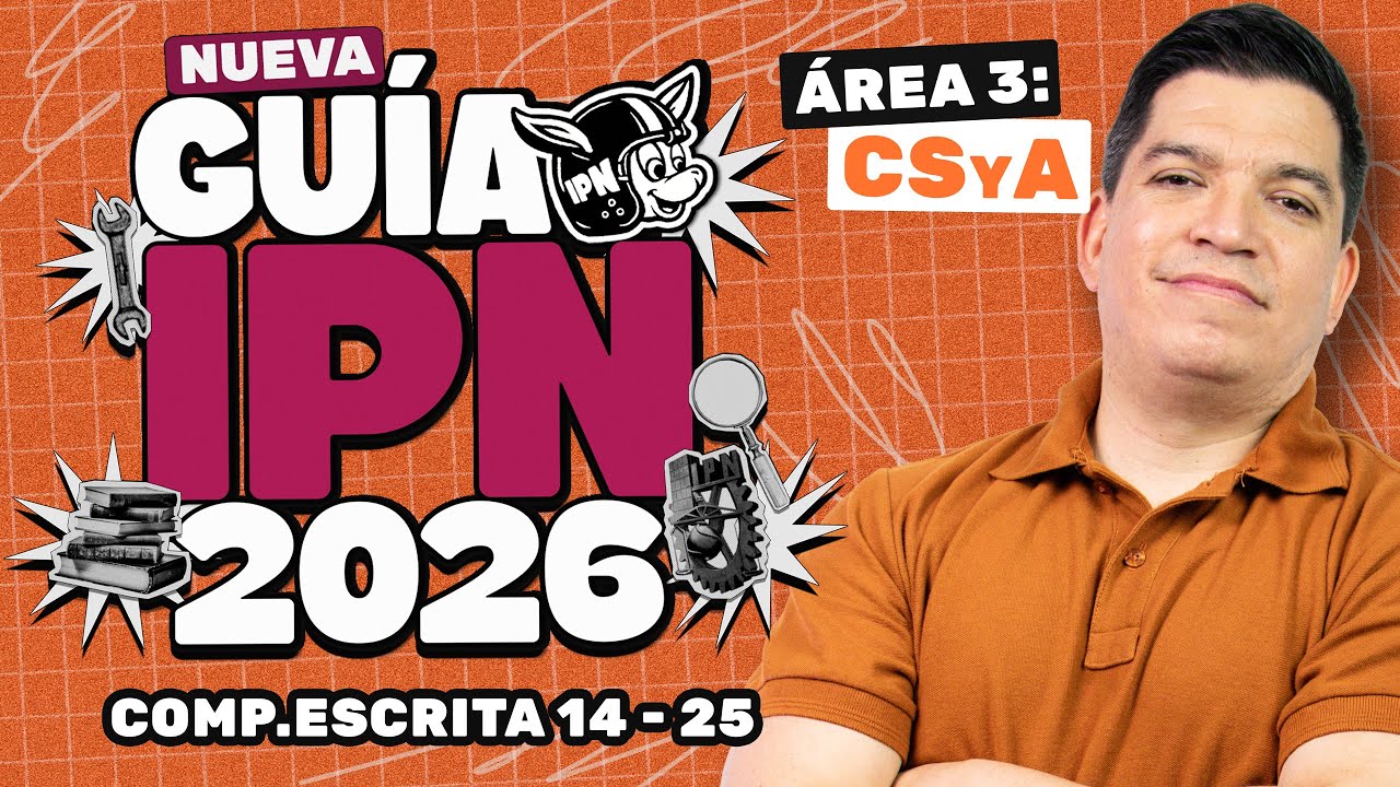 Guía IPN 2026 Área 3 CSyA: Competencia Escrita (Reactivos 14–25)