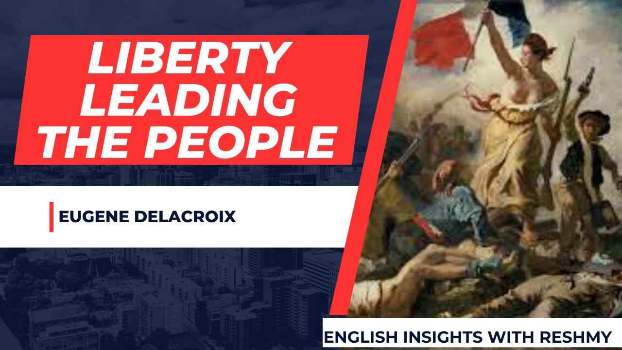 English Lecture : Liberty Leading the People by Eugene Delecroix