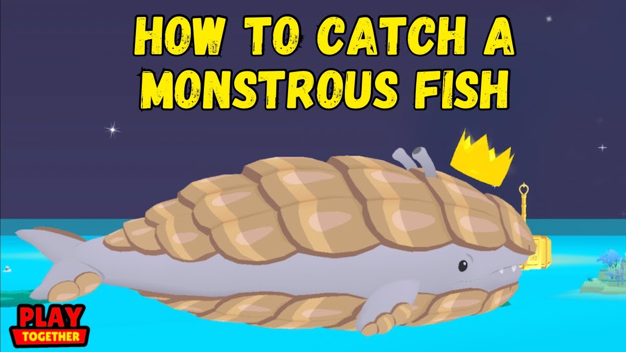 How to catch a Monstrous Fish (Play Together Game)