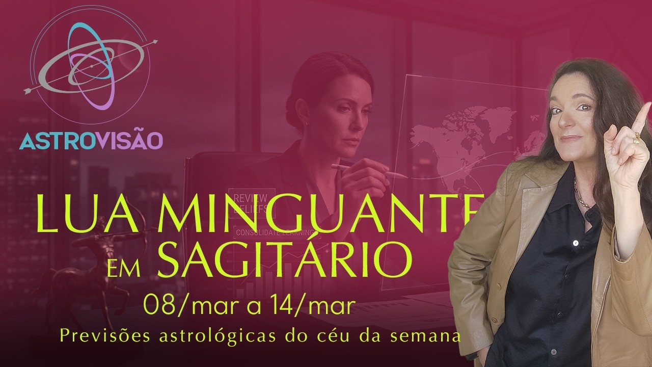 O Céu Que Convida a AJUSTAR Direção - LUA MINGUANTE EM SAGITÁRIO - ASTROVISÃO®