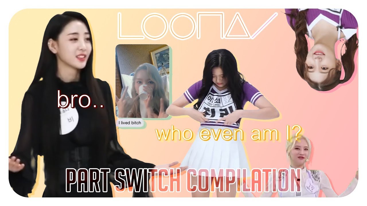 Just A Mess - LOONA Part Switch Compilation