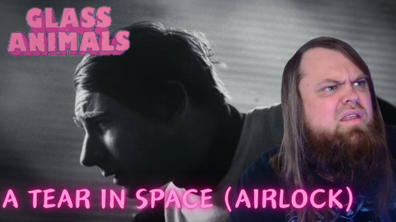 Dark Pop Vibes! Glass Animals - A Tear In Space (Airlock) (REACTION)