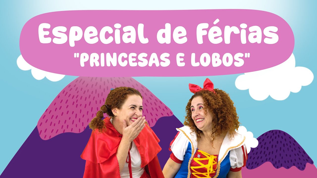 Especial de Férias 2025   "Princesas e lobos"