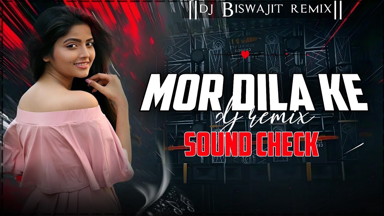 Mor Dila Ke Dj Song Remix||Sound Check Bass Mix||Dj Biswajit Remix 