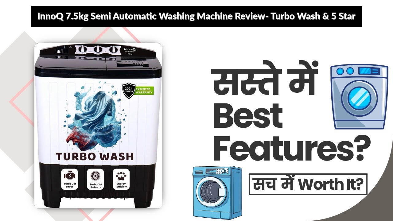 InnoQ 7.5kg Semi Automatic Washing Machine Review- Turbo Wash & 5 Star | Review in Hindi | Features