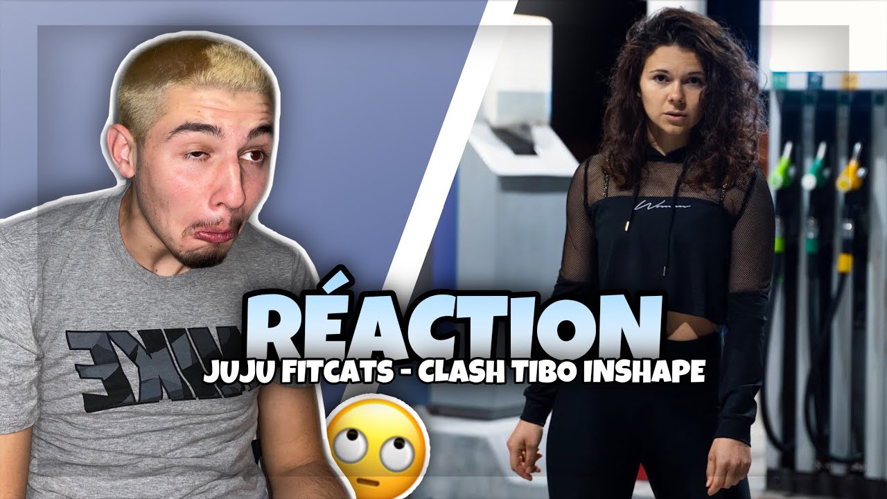 ARRETEZ TOUT ! Juju Fitcats - Clash Tibo Inshape - REACTION - EL FOXITO