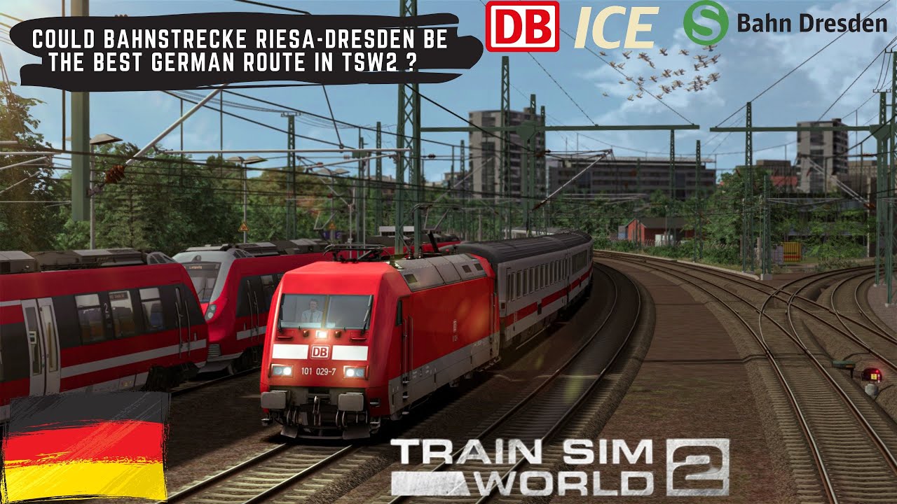 Could Bahnstrecke Riesa - Dresden be the best German route in TSW 2 ?